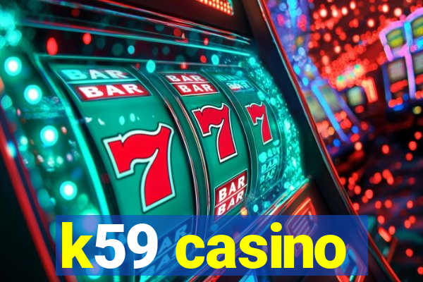 k59 casino